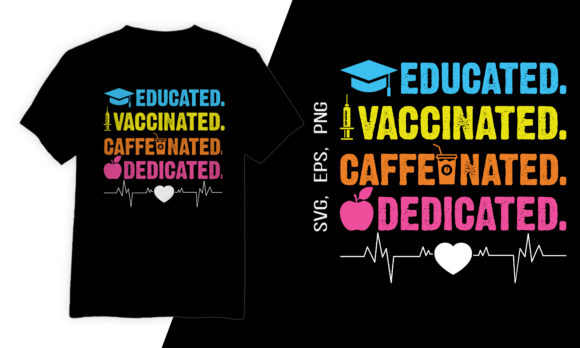 Educated Vaccinated Graphics for T-Shirt Designs