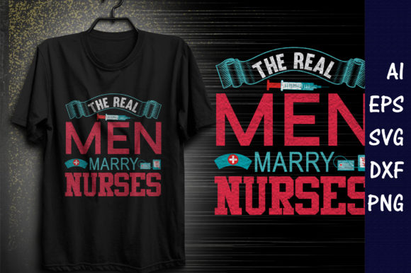The Real Men Marry Nurses Graphics & Print Templates